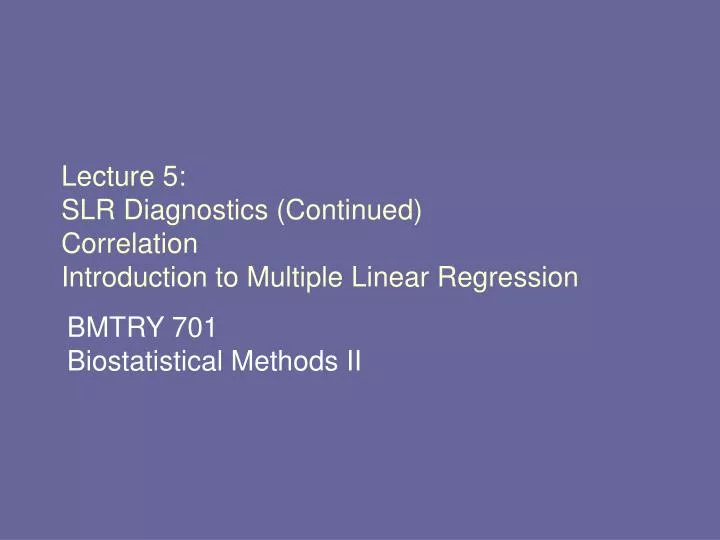 lecture 5 slr diagnostics continued correlation introduction to multiple linear regression