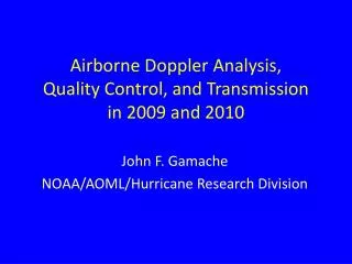 Airborne Doppler Analysis, Quality Control, and Transmission in 2009 and 2010