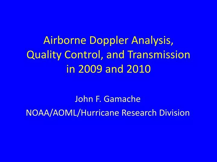 airborne doppler analysis quality control and transmission in 2009 and 2010