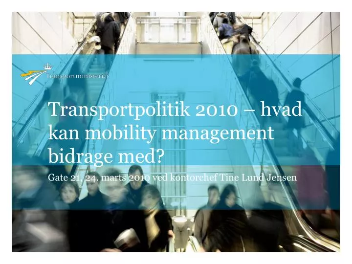 transportpolitik 2010 hvad kan mobility management bidrage med