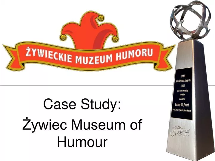 case study ywiec museum of humour