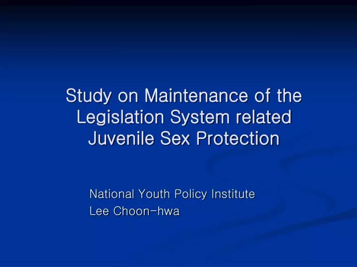 study on maintenance of the legislation system related juvenile sex protection