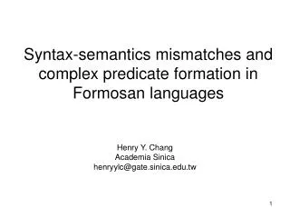 Syntax-semantics mismatches and complex predicate formation in Formosan languages