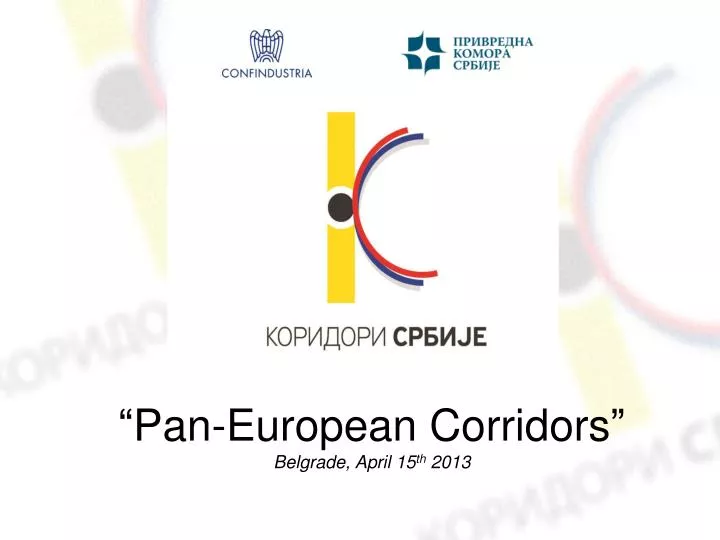 pan e uropean corridors belgrade april 15 th 2013