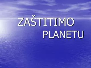 za titimo planetu