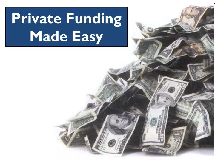 private funding made easy