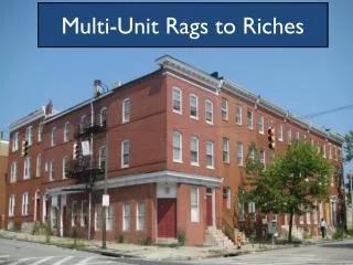 Multi-Unit Rags to Riches