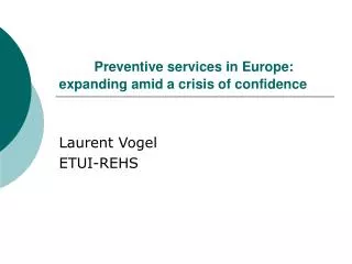 Preventive services in Europe: expanding amid a crisis of confidence