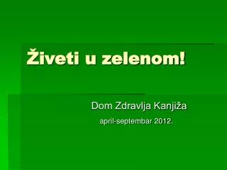 iveti u zelenom