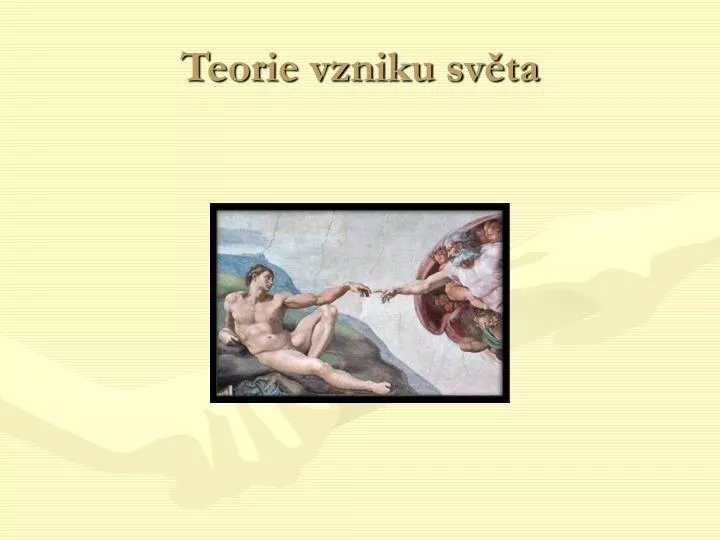 teorie vzniku sv ta