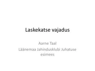 laskekatse vajadus