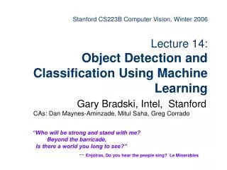 Gary Bradski, Intel, Stanford CAs: Dan Maynes-Aminzade, Mitul Saha, Greg Corrado