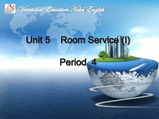 Unit 5 Room Service (?) Period 4