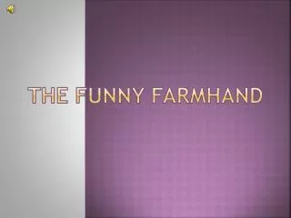The funny farmhand