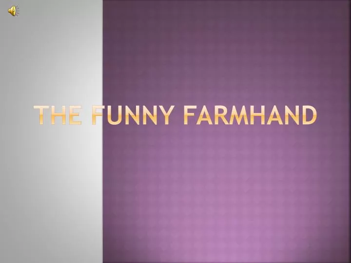 the funny farmhand