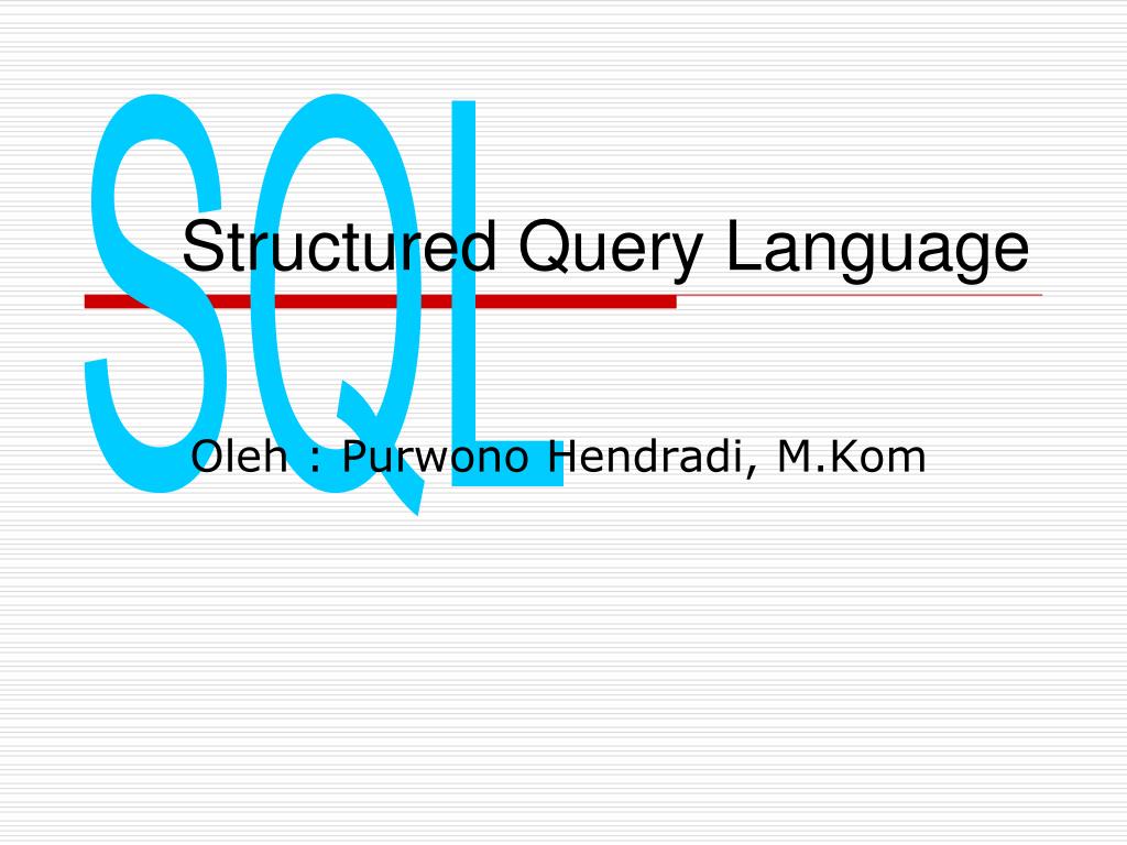 PPT - Structured Query Language PowerPoint Presentation, free download ...
