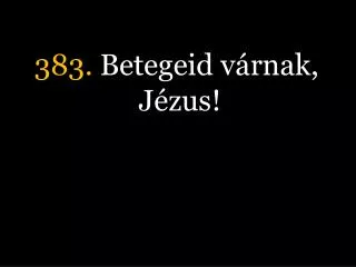 383 betegeid v rnak j zus