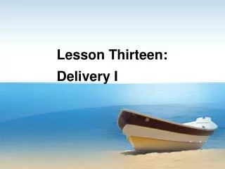 Lesson Thirteen: Delivery I