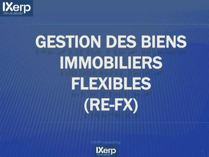 gestion des biens immobiliers flexibles re fx