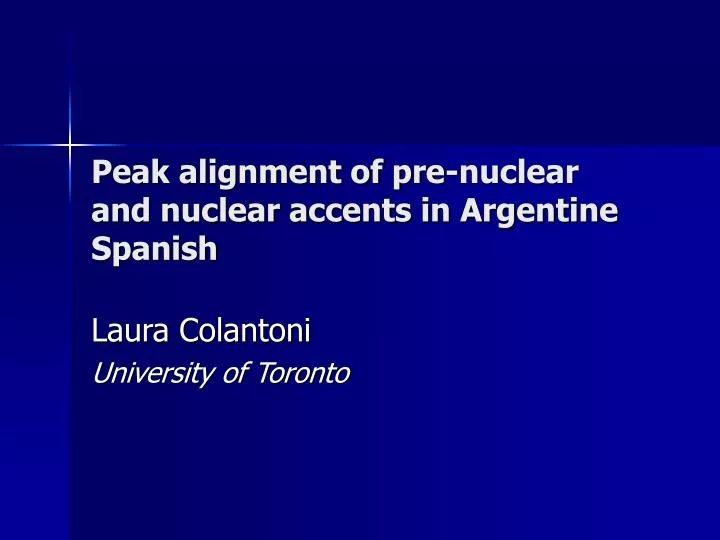 peak alignment of pre nuclear and nuclear accents in argentine spanish