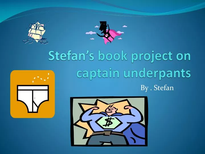 stefan s book project on captain underpants