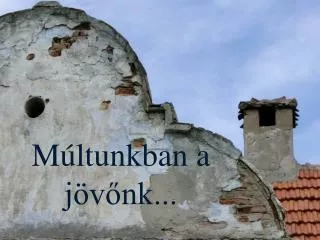 m ltunkban a j v nk