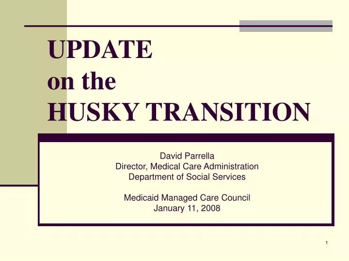 update on the husky transition