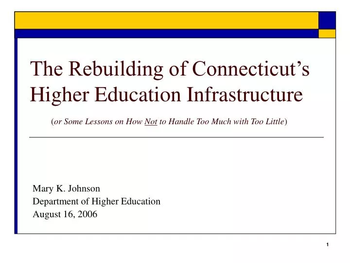 the rebuilding of connecticut s higher education infrastructure