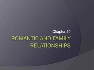 Romantic and Family Relationships