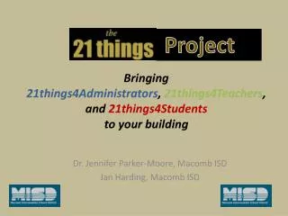Bringing 21things4Administrators , 21things4Teachers , and 21things4Students to your building