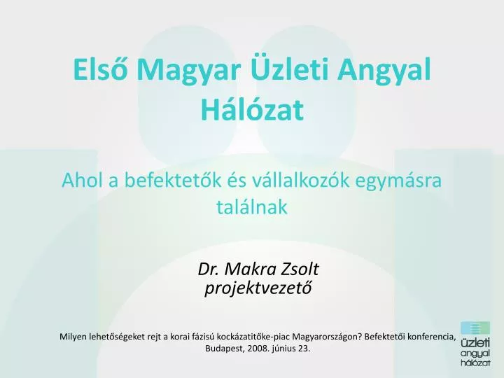 els magyar zleti angyal h l zat ahol a befektet k s v llalkoz k egym sra tal lnak