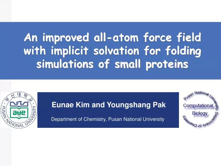 an improved all atom force field with implicit solvation for folding simulations of small proteins