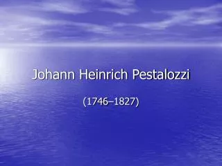 johann heinrich pestalozzi