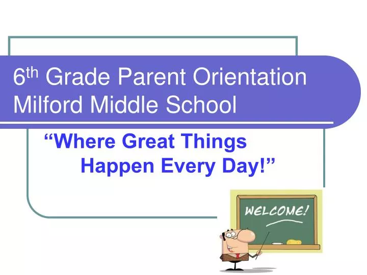 6 th grade parent orientation milford middle school