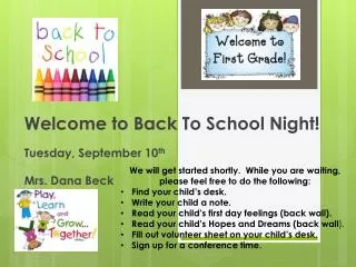 Welcome to Back To School Night! Tuesday, September 10 th Mrs. Dana Beck