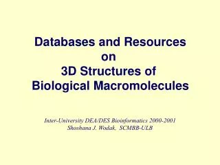 Databases and Resources on 3D Structures of Biological Macromolecules