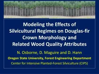 N. Osborne, D. Maguire and D. Hann Oregon State University, Forest Engineering Department