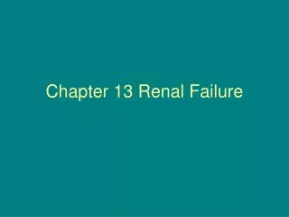 Chapter 13 Renal Failure
