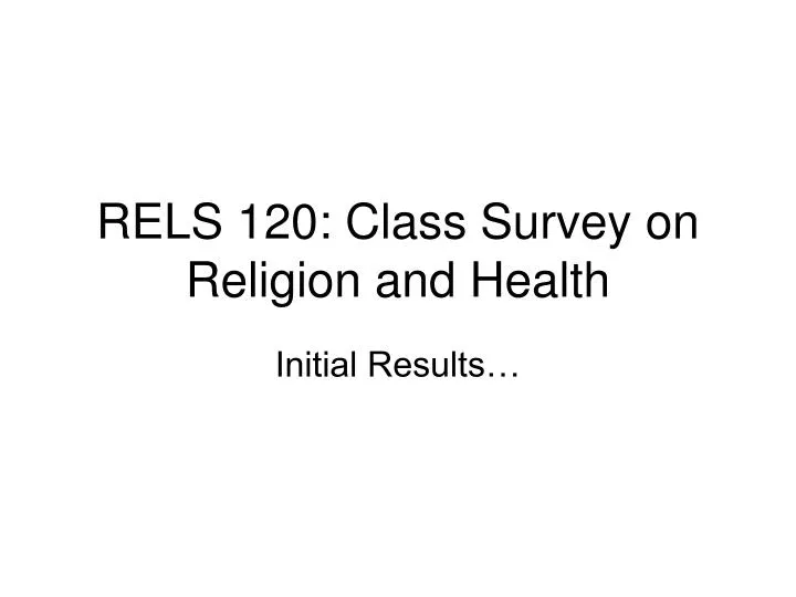rels 120 class survey on religion and health