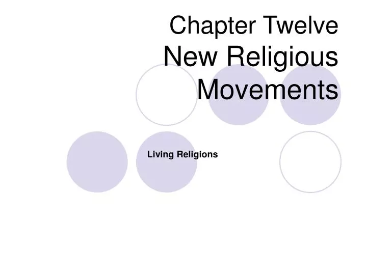 chapter twelve new religious movements