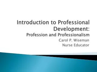 Introduction to Professional Development : Profession and Professionalism