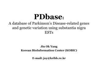 Jin Ok Yang Korean BioInformation Center (KOBIC) E-mail: joy@kribb.re.kr