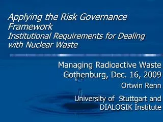 Applying the Risk Governance Framework Institutional Requirements for Dealing with Nuclear Waste