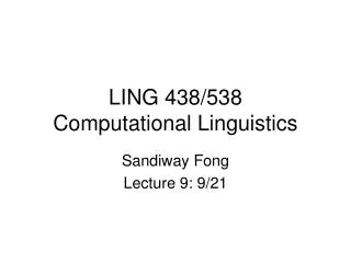 LING 438/538 Computational Linguistics