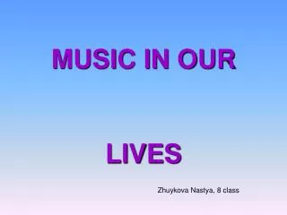 MUSIC IN OUR LIVES
