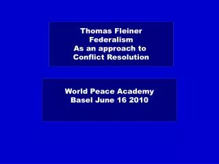 Thomas Fleiner Federalism As an approach to Conflict Resolution