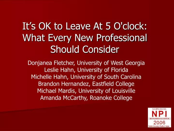 it s ok to leave at 5 o clock what every new professional should consider