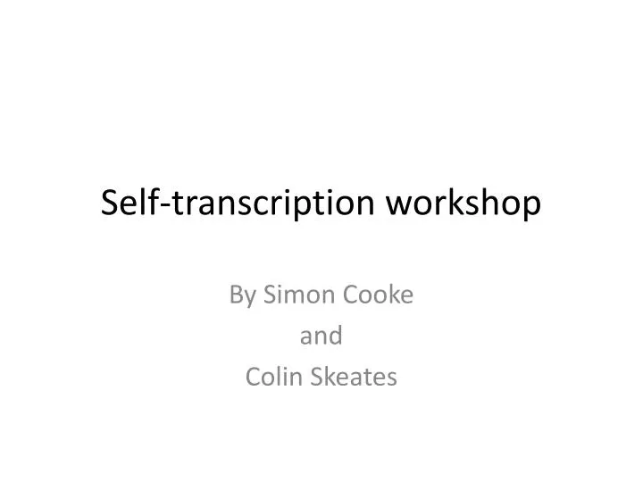 self transcription workshop