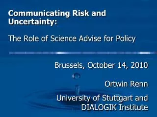 Communicating Risk and Uncertainty: The Role of Science Advise for Policy