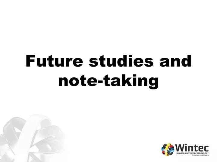 future studies and note taking